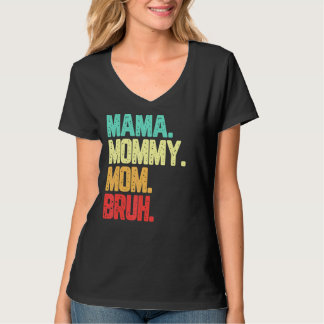 Mama Mama Moeder Bruh Jongen Moeder Leven T-shirt