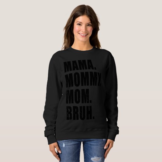 Mama Mama Moeder Bruh Mama  4 Trui (Voorkant volledig)