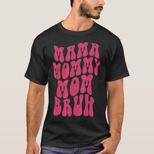 Mama Mama Moeder Bruh Mama 5 T-shirt (Voorkant)