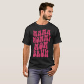 Mama Mama Moeder Bruh Mama 5 T-shirt (Voorkant volledig)