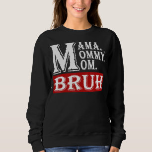 Mama Mama Moeder Bruh Mama En Ik 2022 Moederdag Trui