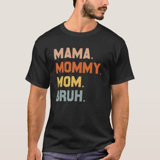 Mama Mama Moeder Bruh Mama En Ik Jongen Moeder Lev T-shirt (Voorkant)