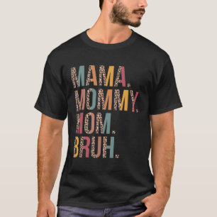 Mama Mama Moeder Bruh Mama En Ik Luipaard Moeder T-shirt