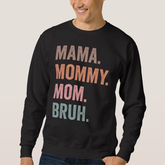 Mama Mama Moeder Bruh Moeder Leven Moederdag Voor Trui (Voorkant)
