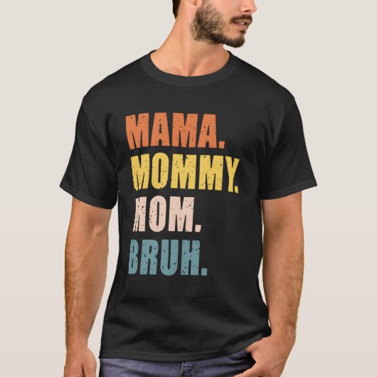 Mama Mama Moeder Bruh Moederdag Voor T-shirt (Voorkant)