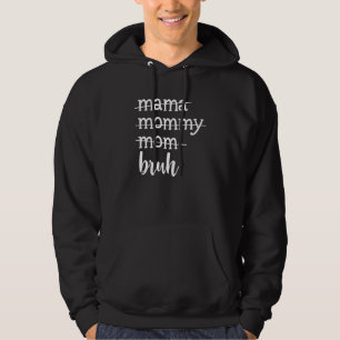 Mama Mama Moeder Bruh Zoon Dochter Moederdag 13 Hoodie