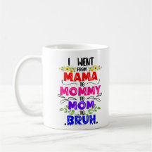 Mama Mama Mom Bruh, Floral Funny Moederdag