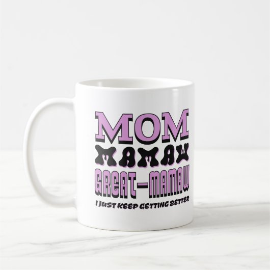 Mama Mamaw Great Mamaw Ik blijf gewoon beter worde Koffiemok (Links)