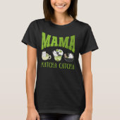 MAMA MATCHA CATCHA Cat Mom T-shirt (Voorkant)