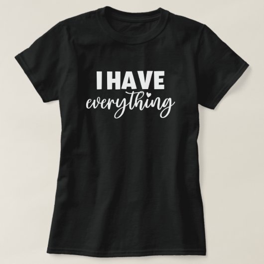 Mama & Me Outfit "I Have Everything" Mommy Black T-shirt (Design voorkant)