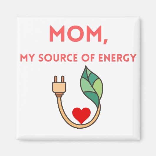 Mama, mijn bron van energie magneet (Voorkant)