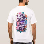 Mama, mijn eerste liefde, mijn eeuwige held t-shirt (Achterkant)