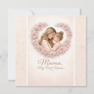 Mama — Mijn eerste thuis   Moeder & dochter bloemm Feestdagenkaart