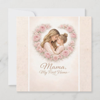 Mama — Mijn eerste thuis | Moeder & dochter bloemm Feestdagenkaart