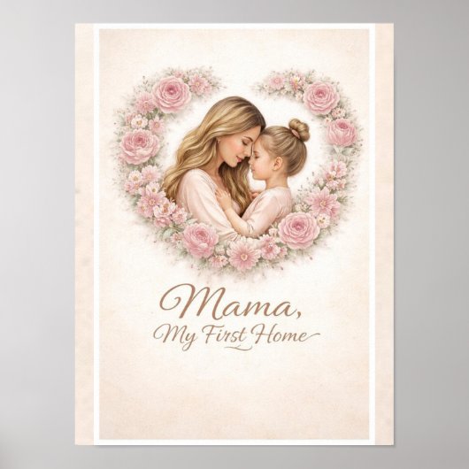 Mama — Mijn eerste thuis | Moeder & dochter bloemm Poster (Voorkant)