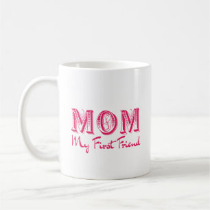 ​Mama Mijn Eerste Vriend - Elegante Moederdag Koffiemok