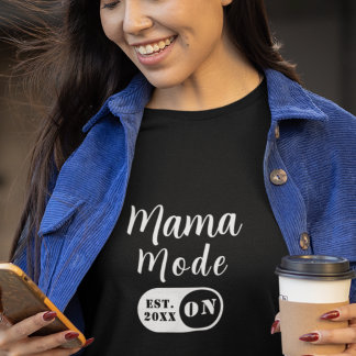 Mama Mode ON  Est Year Minimalist Custom Mom T-shirt