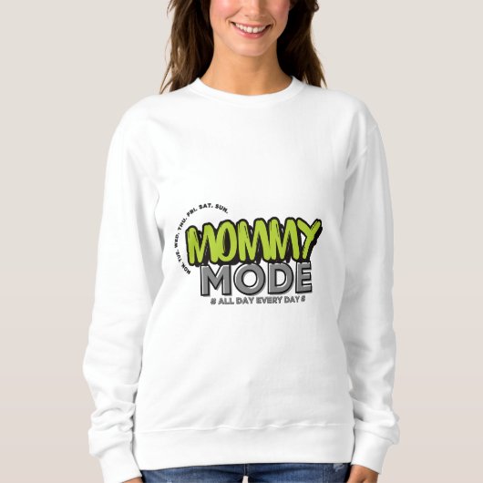 Mama Mode Sweatshirt – Funny Mom Life Quote (Voorkant)