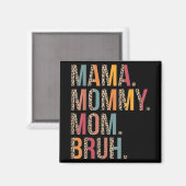 Mama Moeder Bruh Grappige Moederdag Voor Mam Magneet (Voorkant / Achterkant)
