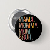Mama Moeder Bruh Grappige Moederdag Voor Mam Ronde Button 5,7 Cm (Voorkant /achterkant)