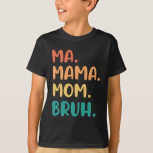 Mama Moeder Bruh Moederdag Grappige Vintage Voor M T-shirt