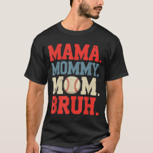 Mama moeder mom bruh honkbal voor vrouwen oma t-shirt