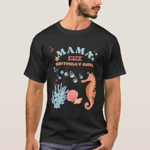 Mama Moeder Verjaardag Zeepaardje Dag Party Ocean T-shirt