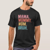 Mama Moedertje Moeder Bruh Moederdag Moeder Mama T-shirt (Voorkant)