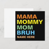 MAMA MOMMY MOM BRUH AANPASBAAR  KAART (Voorkant / Achterkant)
