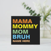MAMA MOMMY MOM BRUH AANPASBAAR  KAART (Staand voorkant)