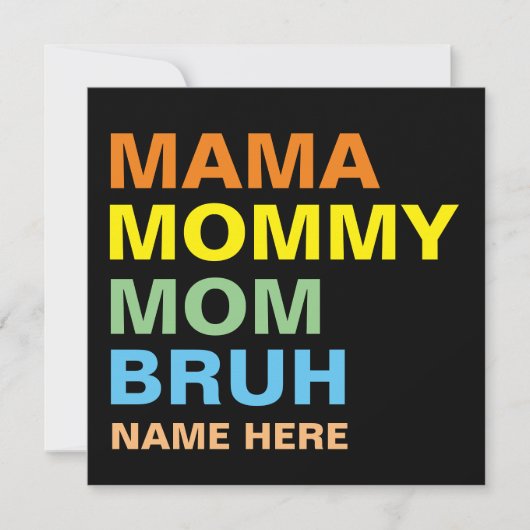 MAMA MOMMY MOM BRUH AANPASBAAR  KAART (Voorkant)