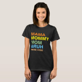 MAMA MOMMY MOM BRUH AANPASSEN T-SHIRT (Voorkant volledig)