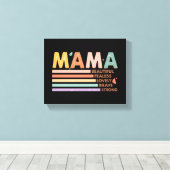 Mama mooi onbevreesd mooi dapper sterk canvas afdruk (Insitu (Houten vloer))
