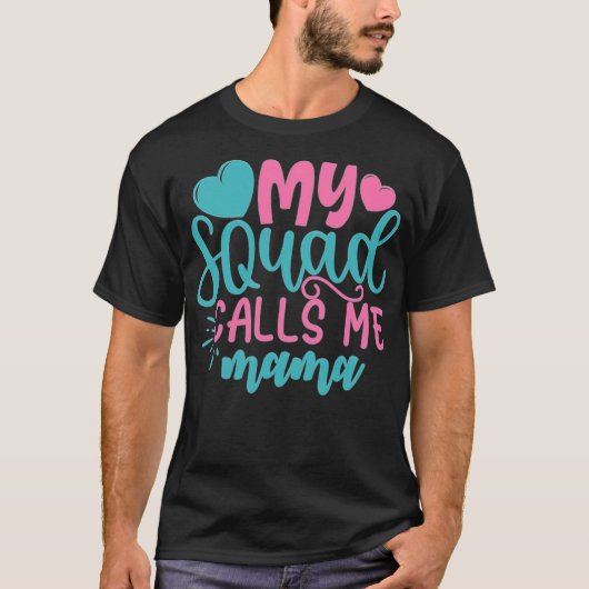 Mama My Squad roept me grappige internetvrienden o T-shirt (Voorkant)
