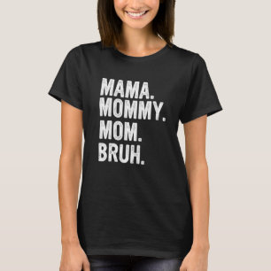 Mama naar mama... om mama te kwetsen... t-shirt