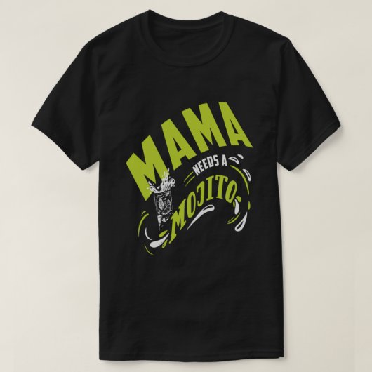 Mama Needs A Mojito Mothers Day Gift T-shirt (Design voorkant)