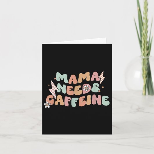 Mama Needs Caffeine Funny Quote For Moms Kaart (Voorkant)