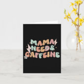 Mama Needs Caffeine Funny Quote For Moms Kaart (Gele Bloem)