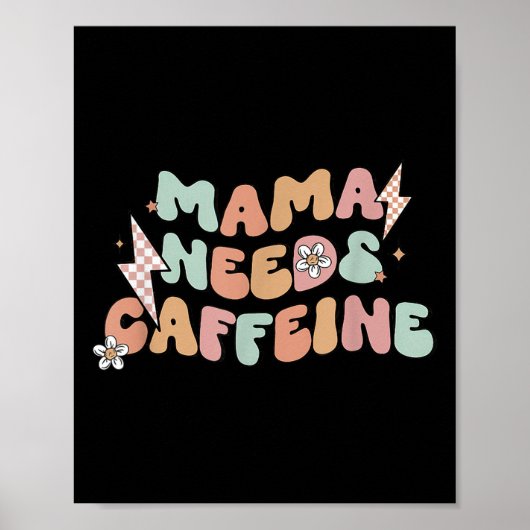Mama Needs Caffeine Funny Quote For Moms  Poster (Voorkant)
