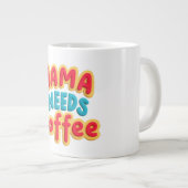 Mama Needs Coffee Grote Koffiekop (Voorkant rechts)