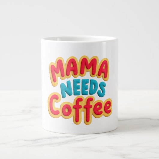 Mama Needs Coffee Grote Koffiekop (Voorkant)
