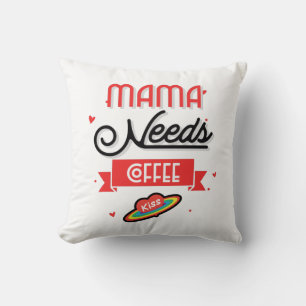 Mama Needs Coffee Kussen