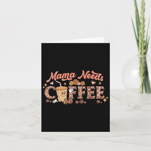 Mama Needs Coffee, Mother's Day Caffeine Lovers Kaart (Voorkant)
