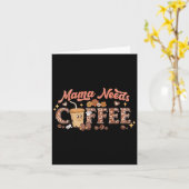 Mama Needs Coffee, Mother's Day Caffeine Lovers Kaart (Gele Bloem)
