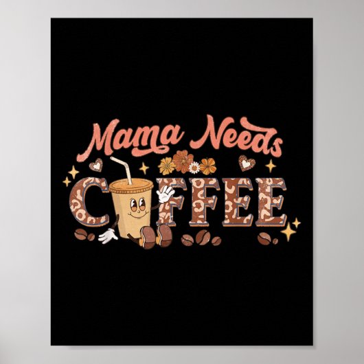 Mama Needs Coffee, Mother's Day Caffeine Lovers Poster (Voorkant)