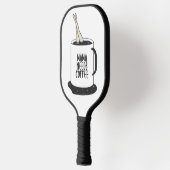 Mama Needs Coffee Pickleball Paddle (Links)