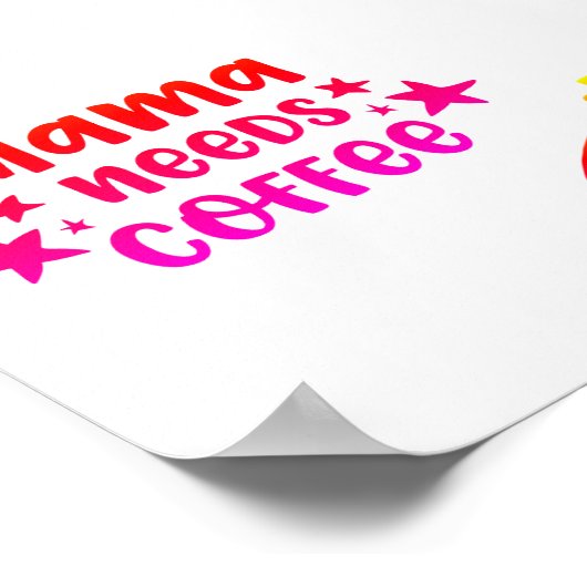 Mama Needs Coffee Poster (Hoek)