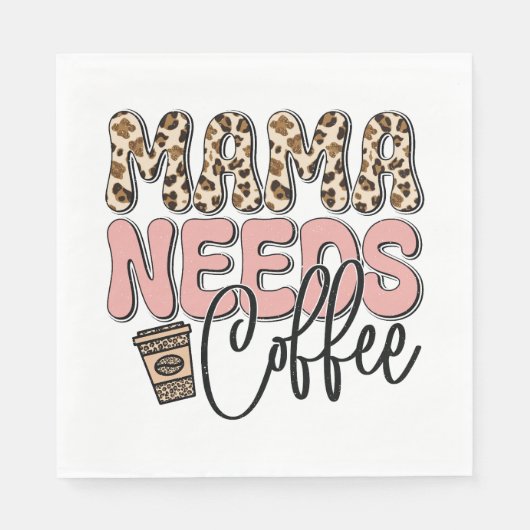 Mama Needs Coffee Servet (Voorkant)