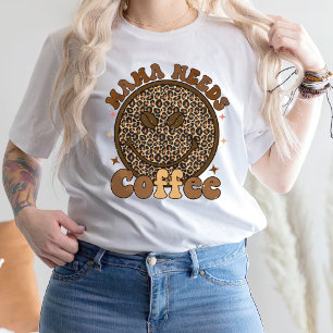 Mama Needs Coffee T-shirt