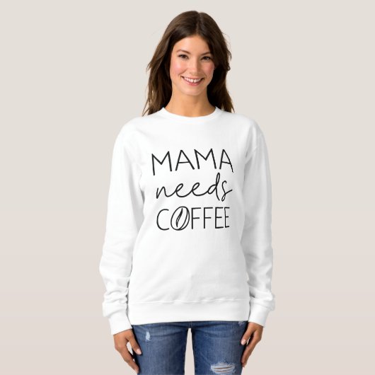 Mama Needs Coffee Trui (Voorkant volledig)